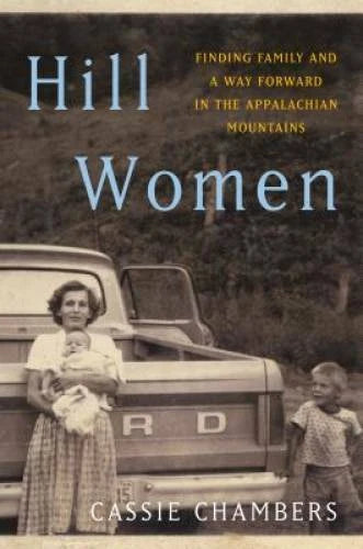 Hill Women: Finding Family and a Way Forward in the Appalachian Mountains - GOOD
