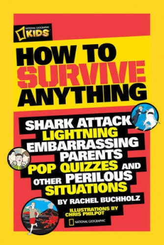 How to Survive Anything: Shark Attack, Lightning, Embarrassing Parents, P - GOOD