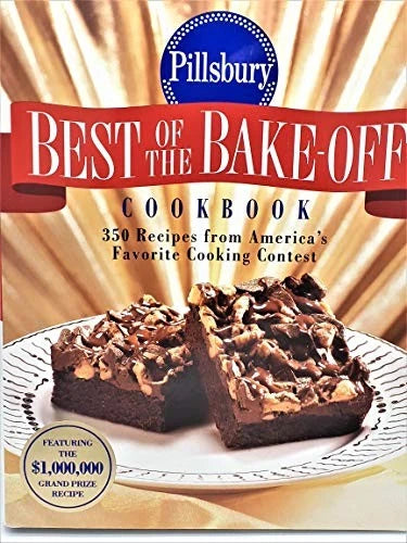 Pillsbury: Best of the Bake-off Cookbook: 350 Recipes from Amerias Favor - GOOD