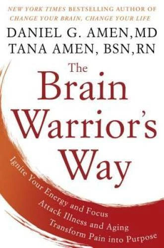 The Brain Warrior's Way: Ignite Your Energy and Focus, Attack Illnes - VERY GOOD