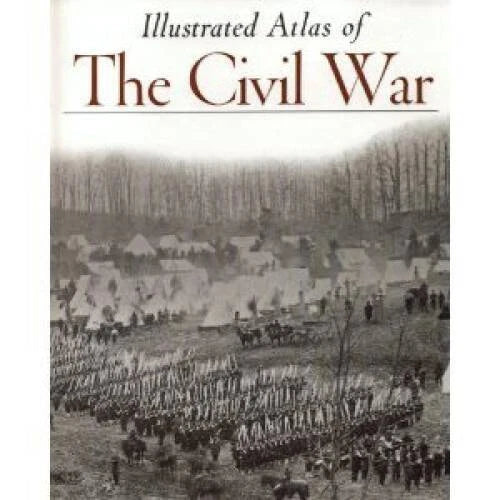 Illustrated Atlas of The Civil War (Echoes of Glory) - Paperback - GOOD
