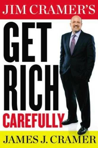 Jim Cramer's Get Rich Carefully - Hardcover By Cramer, James J. - GOOD