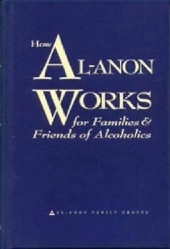 How Al-Anon Works for Families & Friends of Alcoholics - Hardcover - VERY GOOD