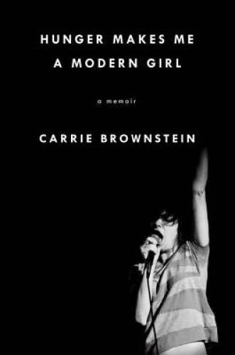 Hunger Makes Me a Modern Girl: A Memoir - Hardcover - VERY GOOD