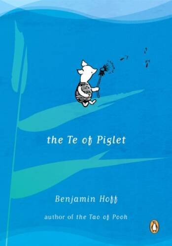 The Te of Piglet - Paperback By Hoff, Benjamin - VERY GOOD