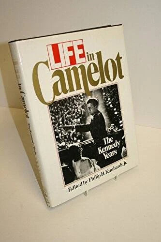 Life in Camelot: The Kennedy Years - Hardcover By Kunhardt, Philip - VERY GOOD