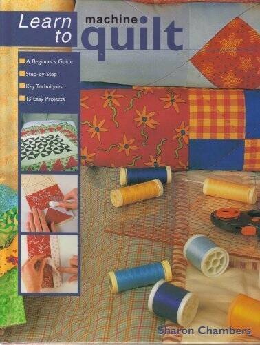 Learn To Machine Quilt - Hardcover By Shanron Chambers - VERY GOOD