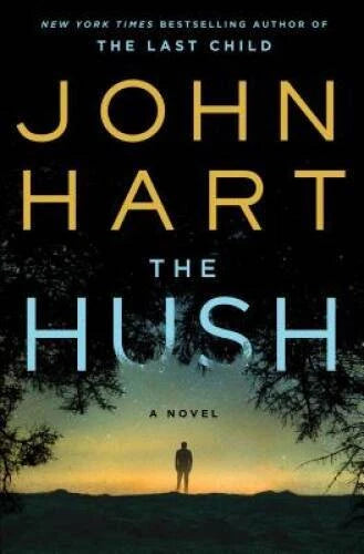 The Hush: A Novel - Hardcover By Hart, John - VERY GOOD