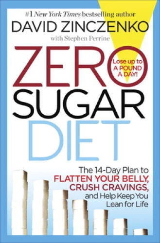 Zero Sugar Diet: The 14-Day Plan to Flatten Your Belly, Crush Cravings, a - GOOD