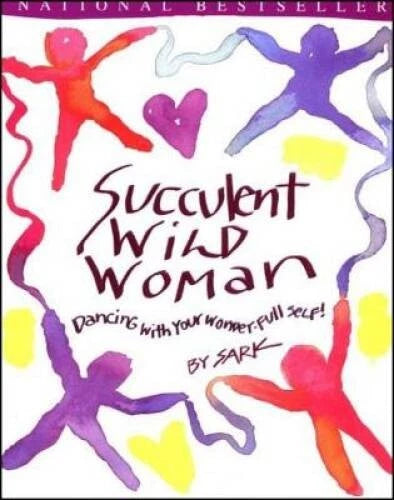 Succulent Wild Woman - Paperback By Sark - GOOD