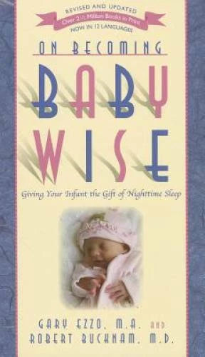 On Becoming Baby Wise: Giving Your Infant the Gift of Nig - VERY GOOD