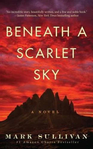 Beneath a Scarlet Sky: A Novel - Paperback By Sullivan, Mark - GOOD