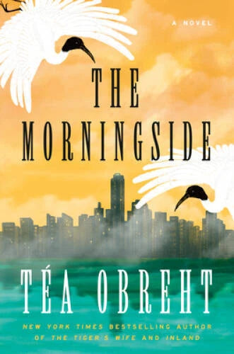 The Morningside: A Novel - Hardcover By Obreht, Ta - GOOD