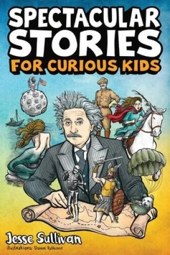 Spectacular Stories for Curious Kids: A Fascinating Collection of True St - GOOD