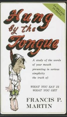 Hung by the Tongue: What You Say Is What You Get - Mass Market Paperback - GOOD
