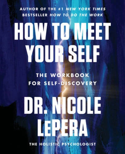 How to Meet Your Self: The Workbook for Self-Discovery - Paperback - VERY GOOD