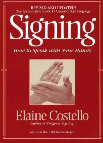 Signing: How To Speak With YOur Hands - Paperback - VERY GOOD