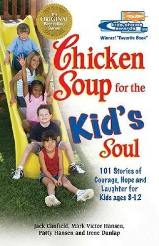 Chicken Soup for the Kid's Soul: 101 Stories of Courage, Hope and Laughte - GOOD