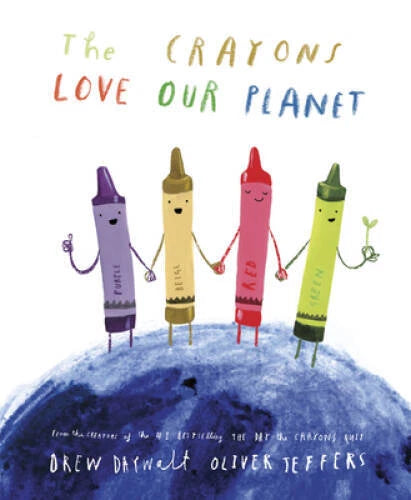 The Crayons Love Our Planet - Hardcover By Daywalt, Drew - GOOD