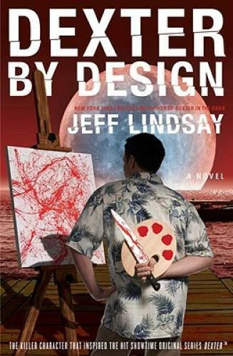 Dexter by Design: A Novel - Hardcover By Lindsay, Jeff - GOOD