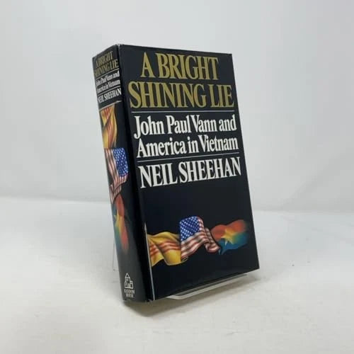 A Bright Shining Lie: John Paul Vann and America in Vietnam - Hardcover - GOOD