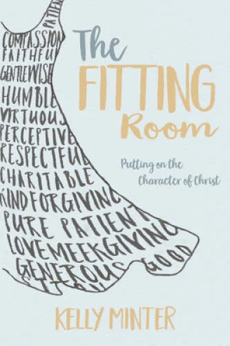 The Fitting Room: Putting On the Character of Christ - Paperback - GOOD