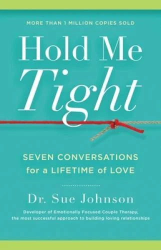 Hold Me Tight: Seven Conversations for a Lifetime of Love - Hardcover - GOOD