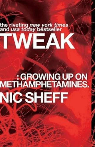 Tweak: Growing Up on Methamphetamines - Paperback By Sheff, Nic - GOOD