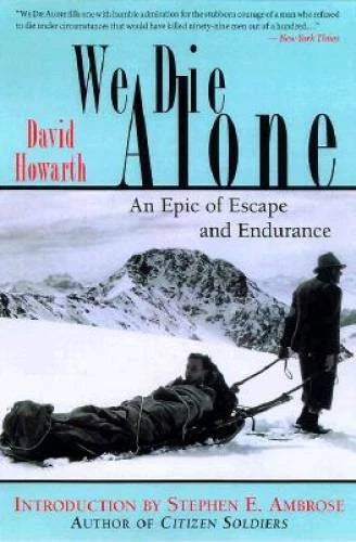 We Die Alone: A WWII Epic of Escape and Endurance - Paperback - GOOD