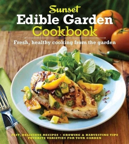 Sunset: Edible Garden Cookbook - VERY GOOD