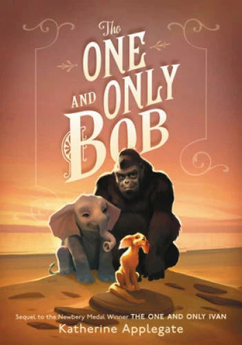The One and Only Bob - Hardcover By Applegate, Katherine - GOOD