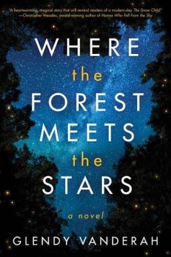 Where the Forest Meets the Stars - Paperback By Vanderah, Glendy - GOOD
