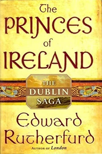The Princes of Ireland: The Dublin Saga (Rutherfurd, Edward) - Hardcover - GOOD