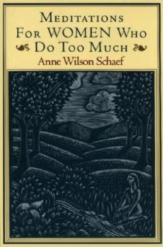 Meditations for Women Who Do Too Much - Paperback By Schaef, Anne Wilson - GOOD
