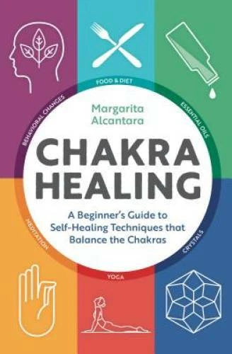 Chakra Healing: A Beginner's Guide to Self-Healing Techniques that B - VERY GOOD