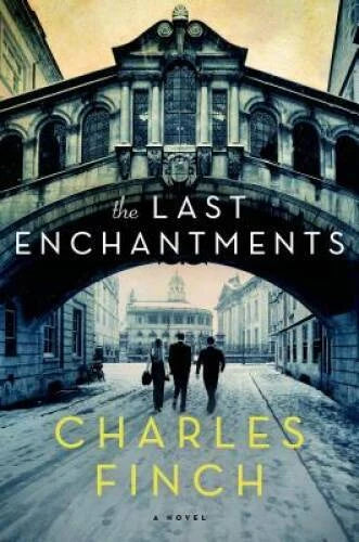 The Last Enchantments: A Novel - Hardcover By Finch, Charles - GOOD
