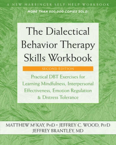 The Dialectical Behavior Therapy Skills Workbook: Practical DBT Exercises - GOOD
