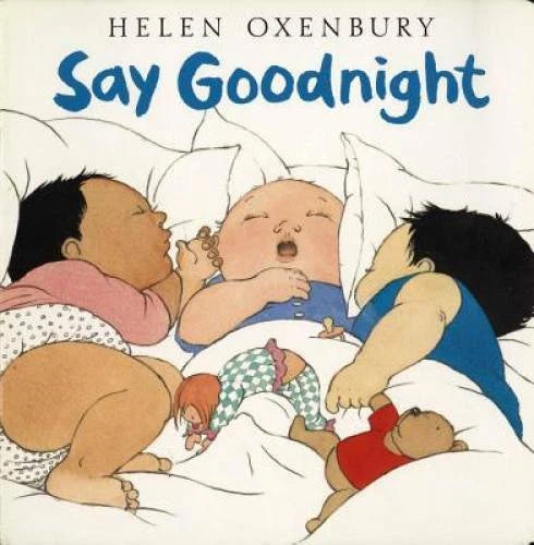 Say Goodnight (Oxenbury Board Books) - Board book By Oxenbury, Helen - GOOD