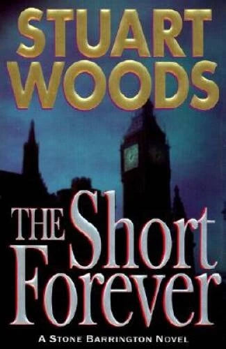 The Short Forever (Stone Barrington) - Hardcover By Woods, Stuart - VERY GOOD