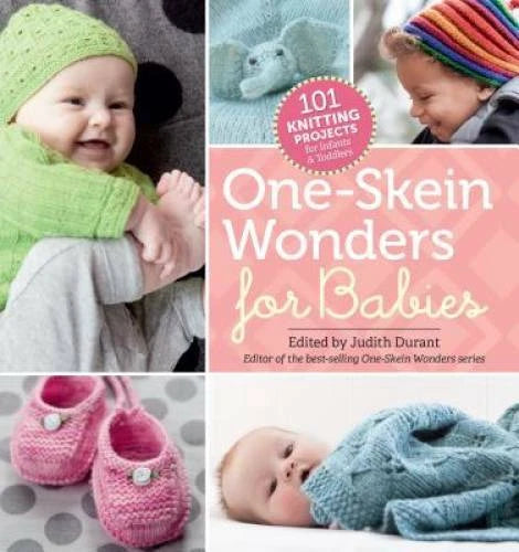 One-Skein WondersÂ® for Babies: 101 Knitting Projects for Infants & T - GOOD