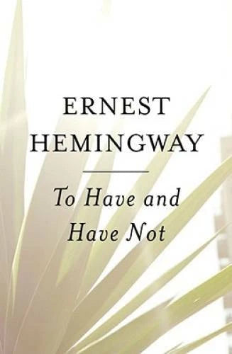 To Have and Have Not - Paperback By Hemingway, Ernest - GOOD