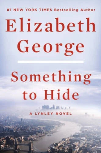 Something to Hide: A Lynley Novel - Hardcover By George, Elizabeth - VERY GOOD