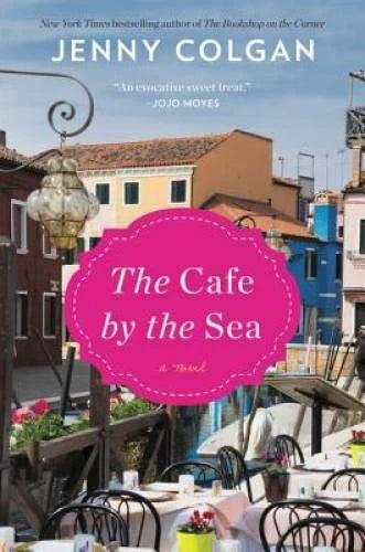 The Cafe by the Sea: A Novel - Paperback By Colgan, Jenny - GOOD