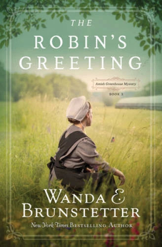 The Robin's Greeting: Amish Greenhouse Mystery #3 (Volume 3) - VERY GOOD