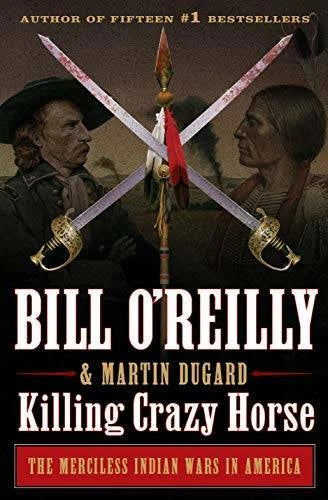 Killing Crazy Horse: The Merciless Indian Wars in America (Bill O'Reilly' - GOOD