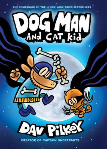 Dog Man and Cat Kid: From the Creator of Captain Underpants - VERY GOOD