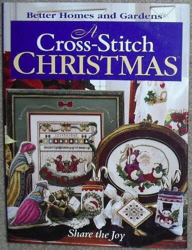 A Cross-Stitch Christmas: Share the Joy (Better Homes & Gardens) - VERY GOOD
