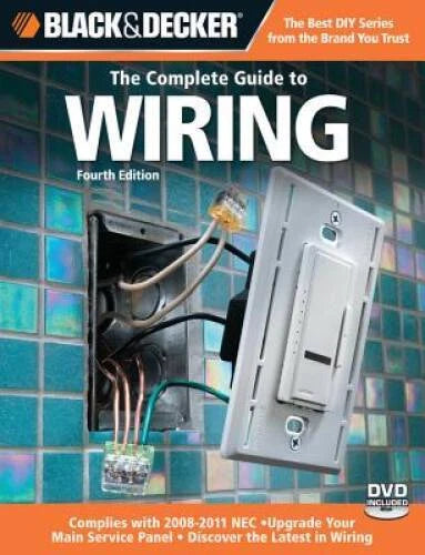 Black Decker The Complete Guide to Wiring: Upgrade Your Main Servi - VERY GOOD