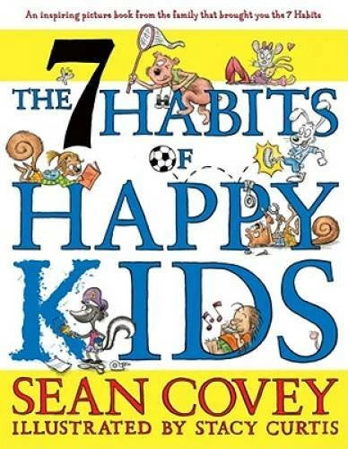 The 7 Habits of Happy Kids - Hardcover By Covey, Sean - GOOD