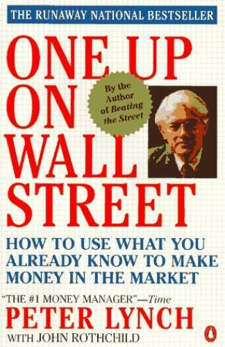 One up on Wall Street: How to Use What You Already Know to Make Money in - GOOD